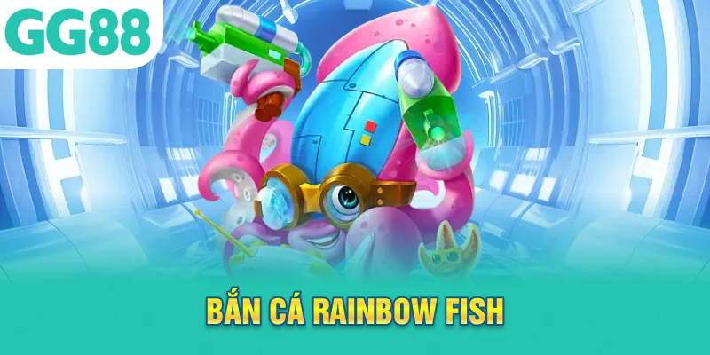 bắn cá rainbow fish
